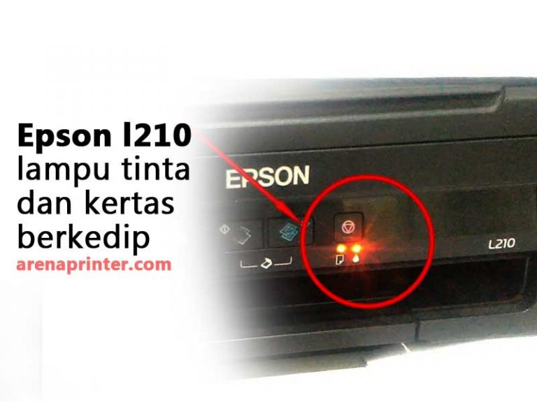 Cara Mereset Printer Epson L210 Lampu Tinta Dan Kertas Berkedip