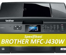 Harga dan spesifikasi printer brother mfc j430w