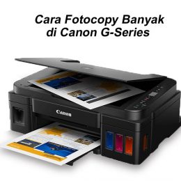 Cara Fotocopy Banyak di printer canon Gseries