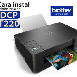 Cara instal printer brother DCP T220 Pertama Kali